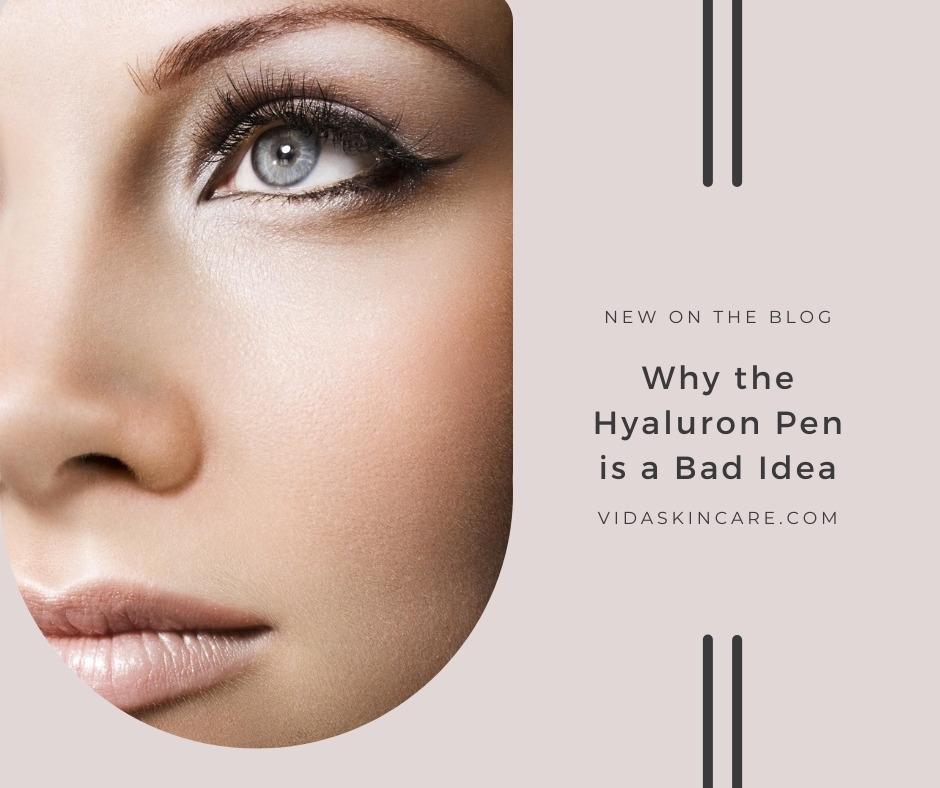 Why the Hyaluron Pen is a Bad Idea | VIDA Aesthetic Medicine