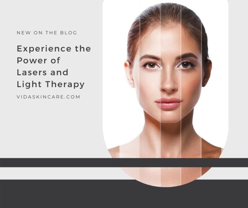The Power of Lasers and Light Therapy VIDA Aesthetic Medicine, Oregon
