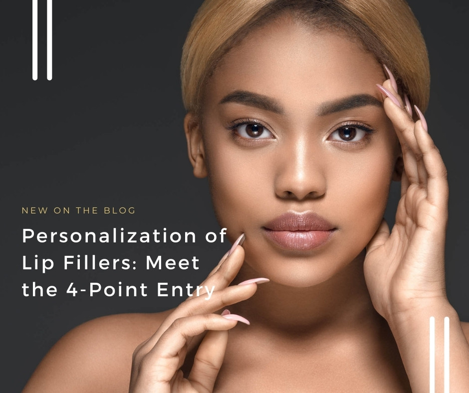 Personalization of Lip Fillers: The 4-Point Entry | VIDA Aesthetic Medicine