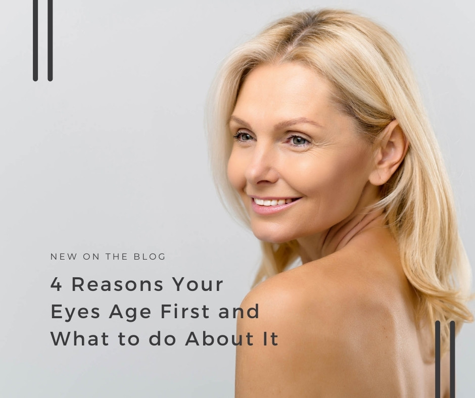 4 Reasons Your Eyes Age First | VIDA Aesthetic Medicine, Salem, Oregon