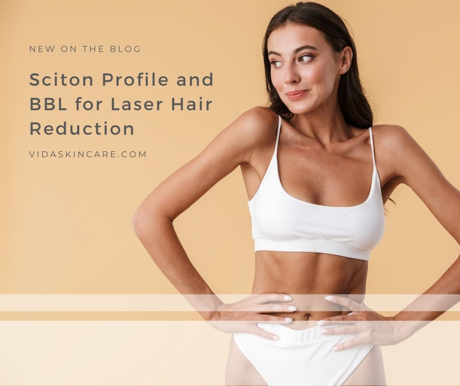 Sciton Profile and BBL for Laser Hair Reduction | VIDA Aesthetic