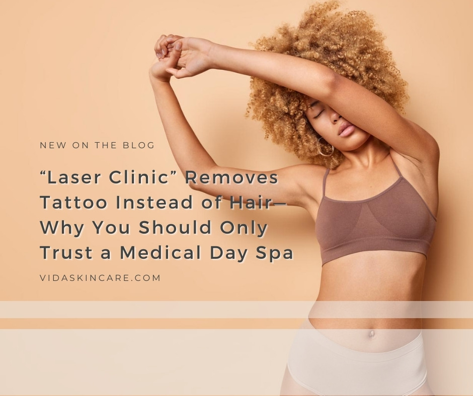 “Laser Clinic” Removes Tattoo Instead of Hair | VIDA Aesthetic