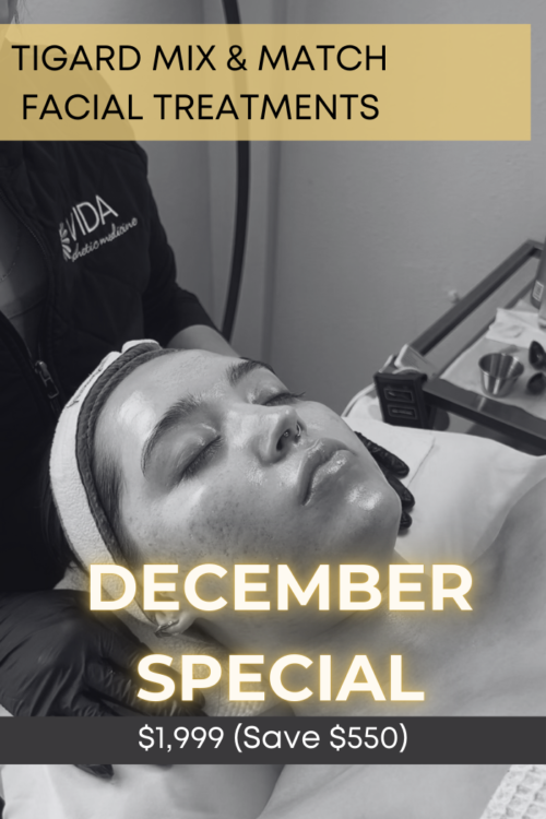 Tigard esti mix and match December special | VIDA Aesthetic Medicine Tigard, OR